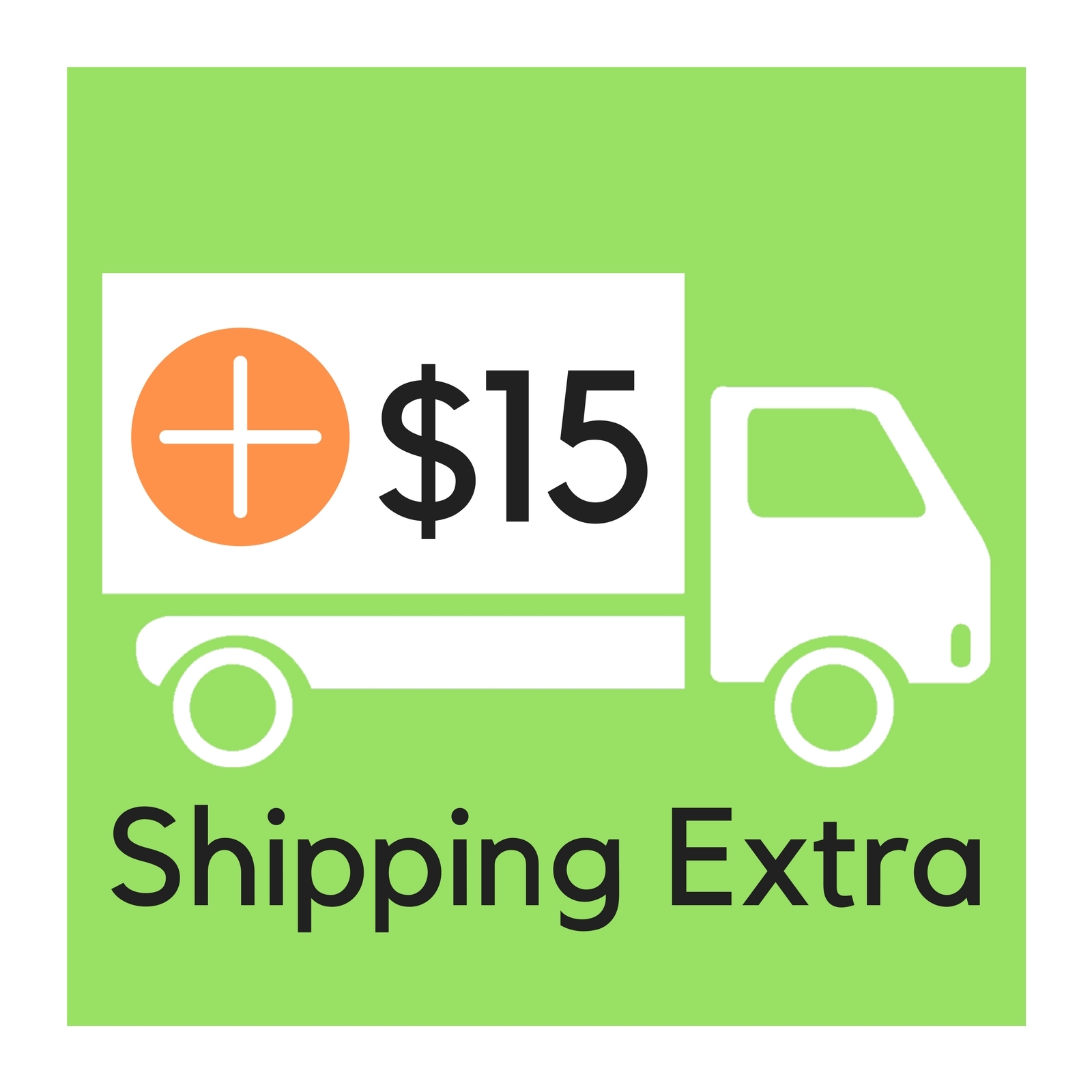 Shipping Extra $15